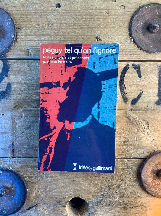 Péguy tel qu’on l’ignore - Jean Bastaire