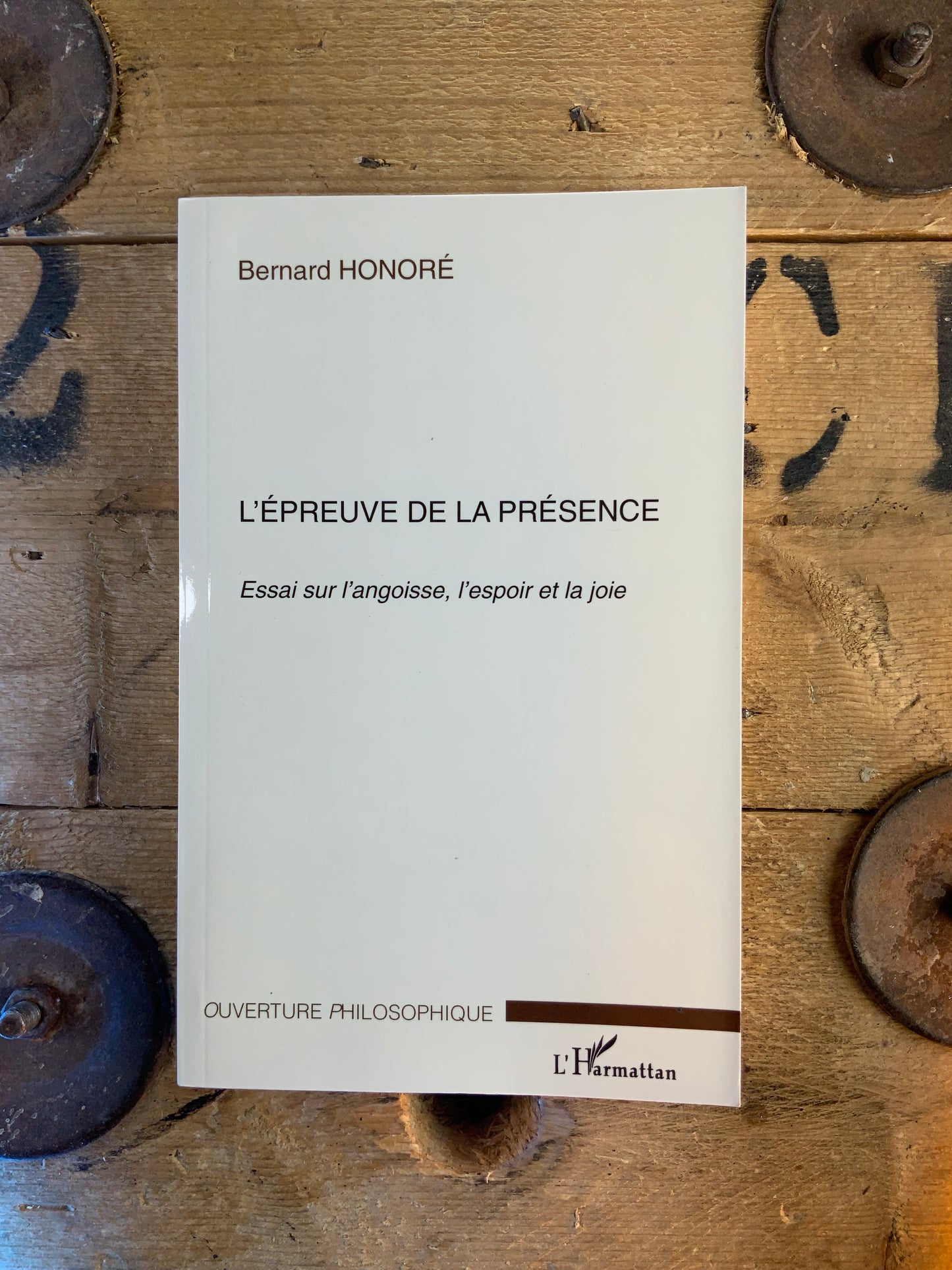 L’épreuve de la présence : essai sur l’angoisse, l’espoir et la joie - Bernard Honoré