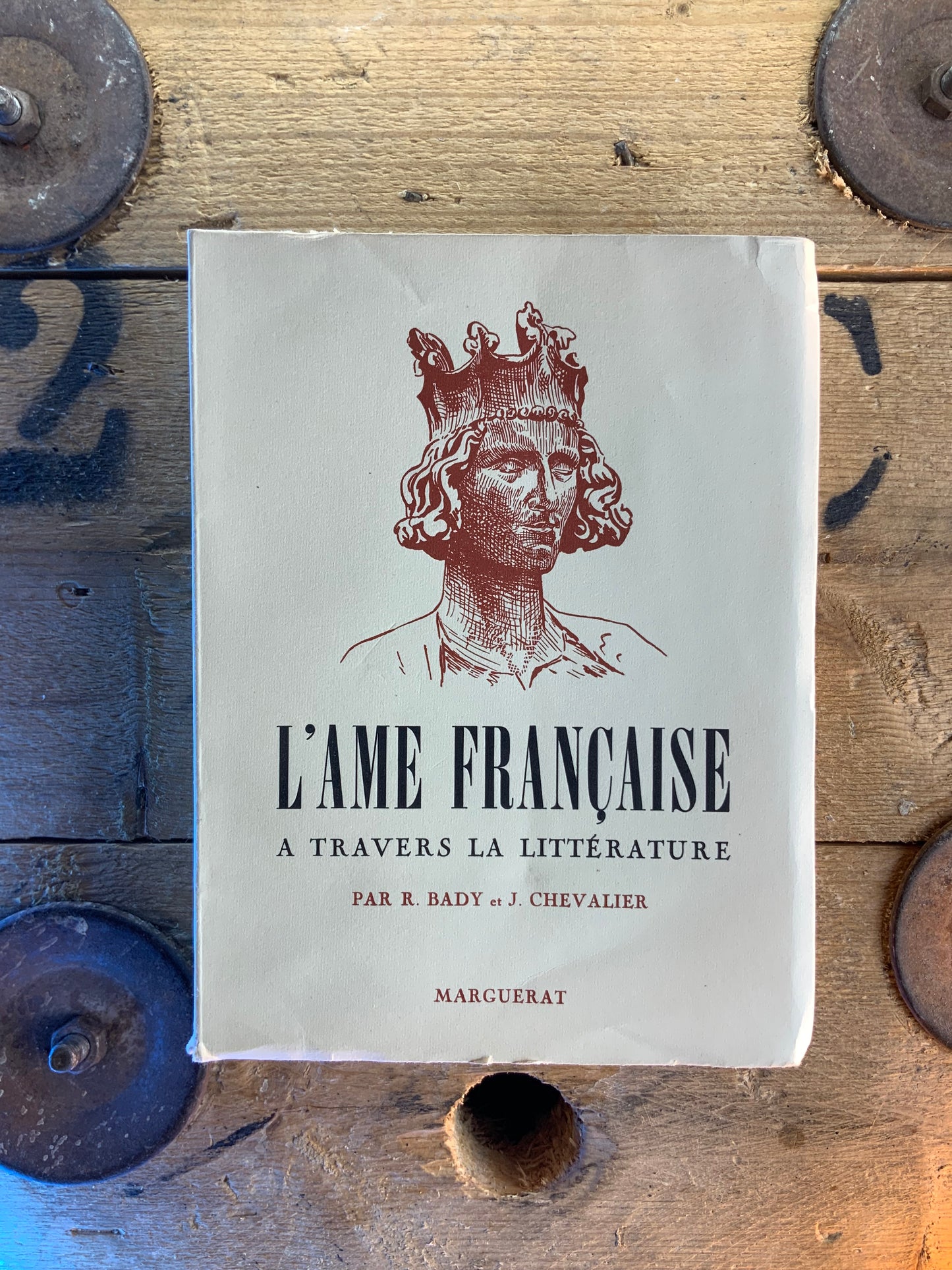 L’âme française à travers la littérature - R. Bady et J. Chevalier
