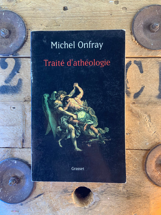 Traité d’athéologie - Michel Onfray