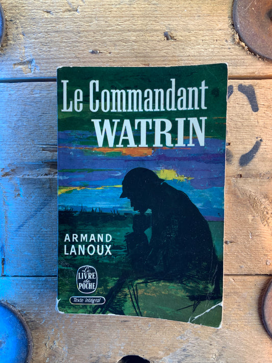 Le commandant Watrin - Armand Lanoux