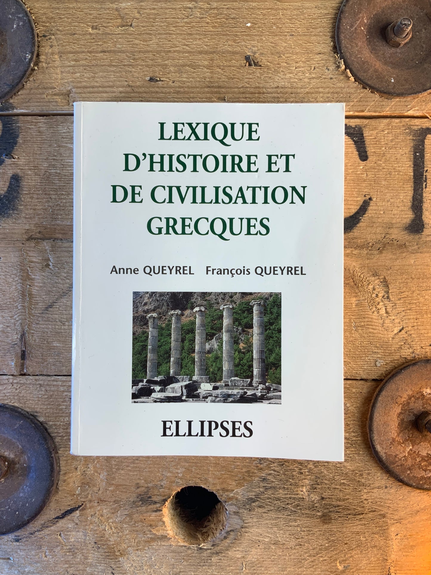Lexique d’histoire et de civilisation grecques - Anne Queyrel et François Queyrel