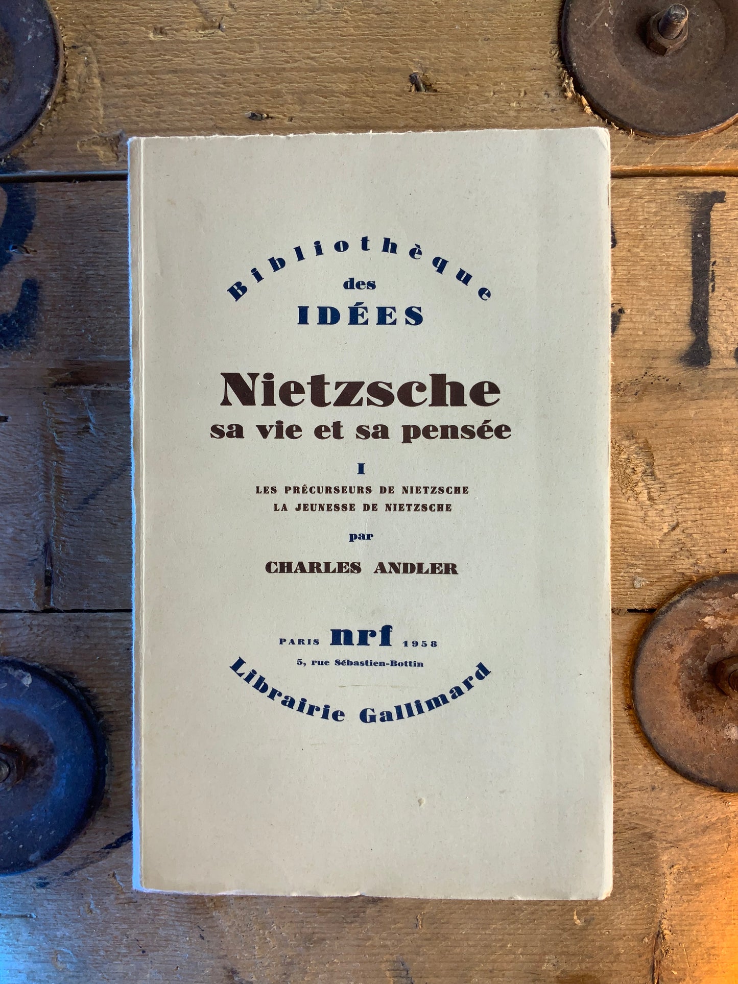 Nietzsche sa vie et sa pensée : les précurseurs de Nietzsche . La jeunesse de Nietzsche - Charles Andler