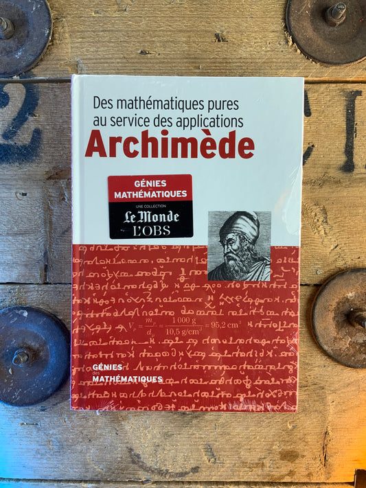 Archimède : Des mathématiques au service des applications [ COLLECTION GÉNIES MATHÉMATIQUES ]