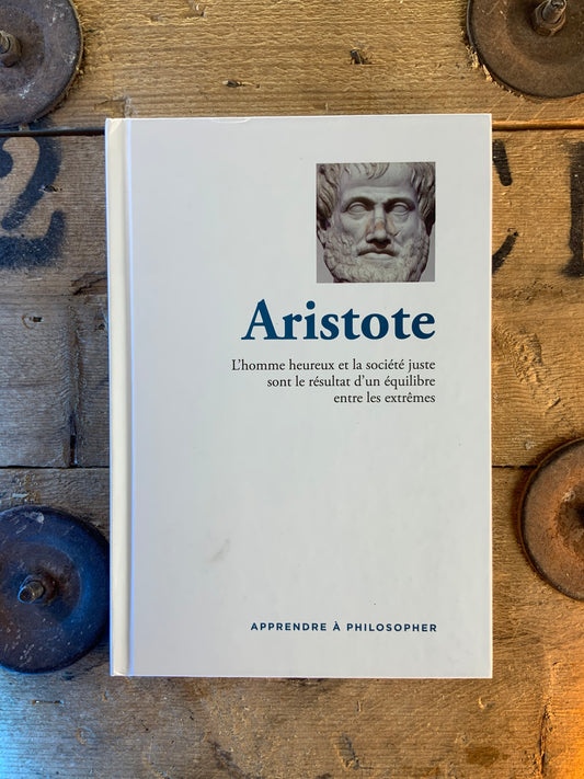 Aristote : l’homme heureux et la société juste sont le résultat d’un équilibre entre les extrêmes [ COLLECTION APPRENDRE À PHILOSOPHER ]