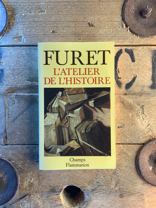 L’atelier de l’histoire - François Furet