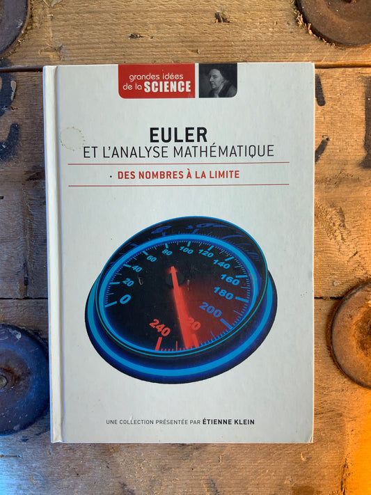 Euler et l’analyse mathématique : des nombres à la limite [ GRANDES IDÉES DE LA SCIENCE ]