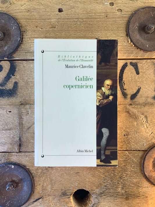 Galilée copernicien - Maurice Clavelin