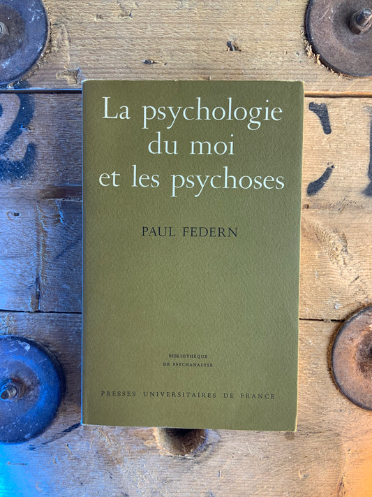 La psychologie du moi et les psychoses - Paul Federn