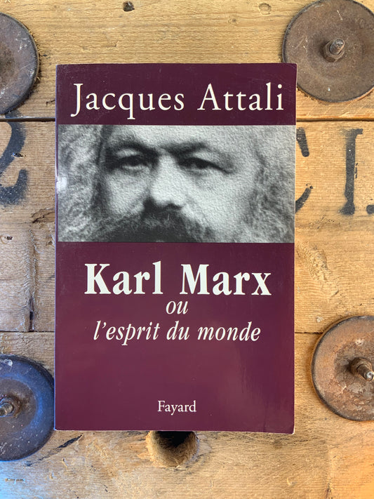 Karl Marx ou l’esprit du monde - Jacques Attali