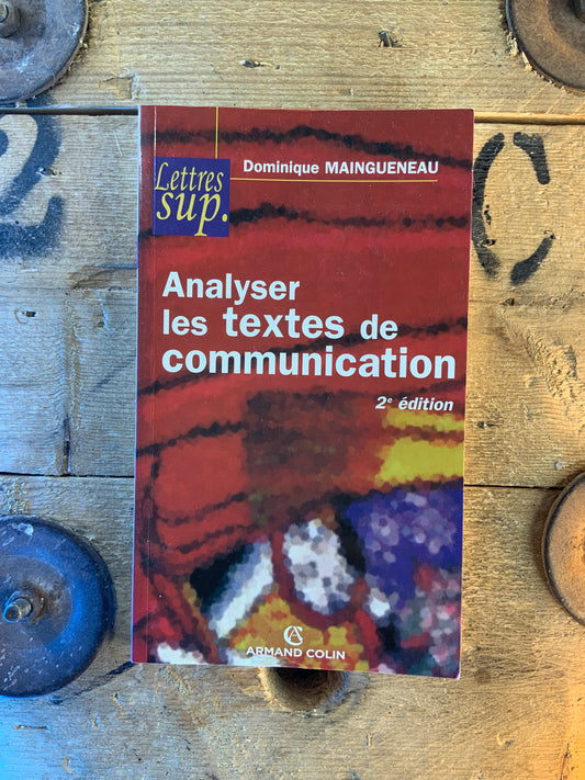 Analyser les textes de communication - Dominique Maingueneau