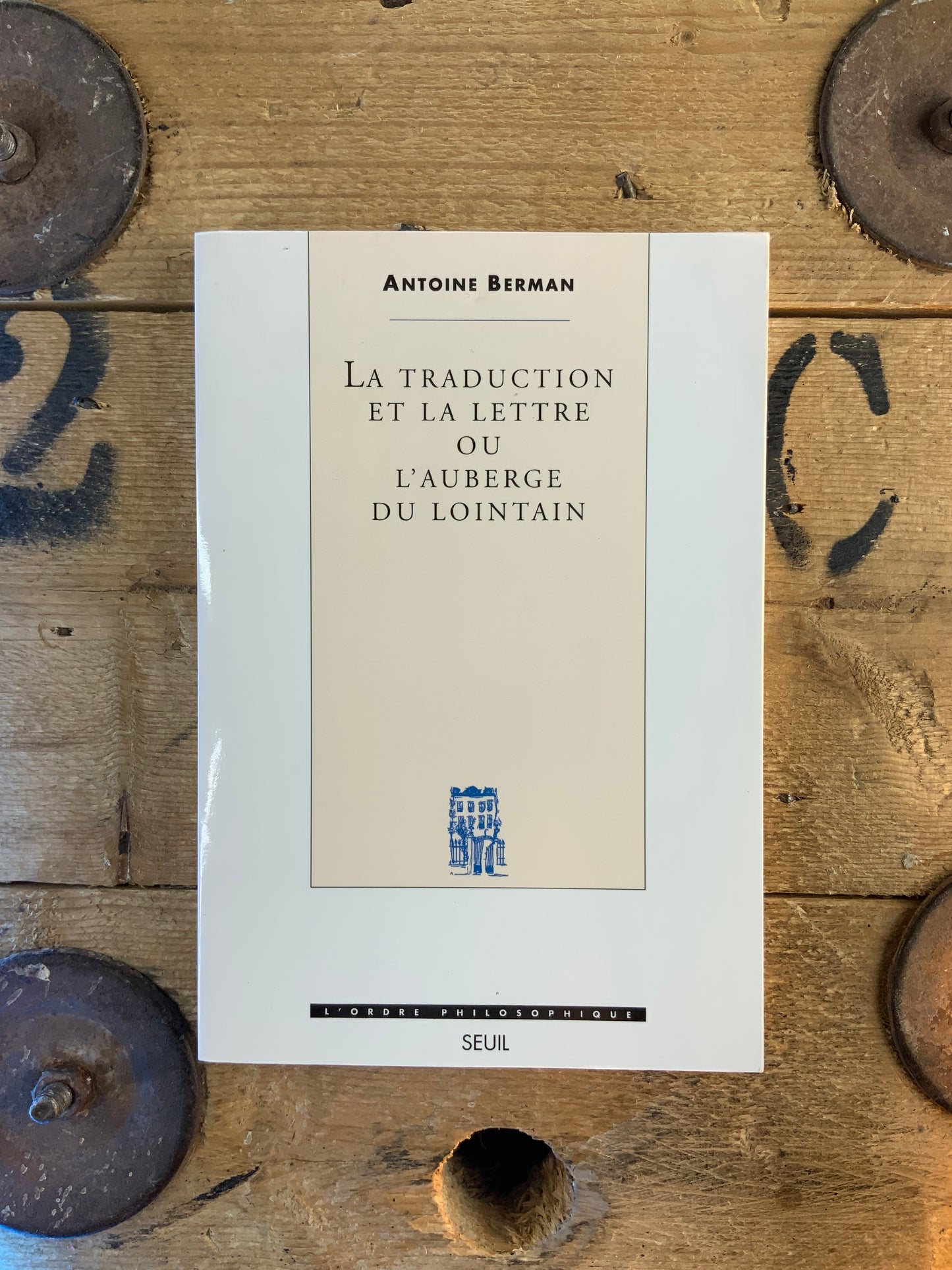 La traduction et la lettre ou l’auberge du lointain - Antoine Berman