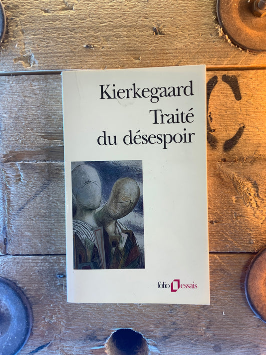 Traité du désespoir - Sören Kierkegaard