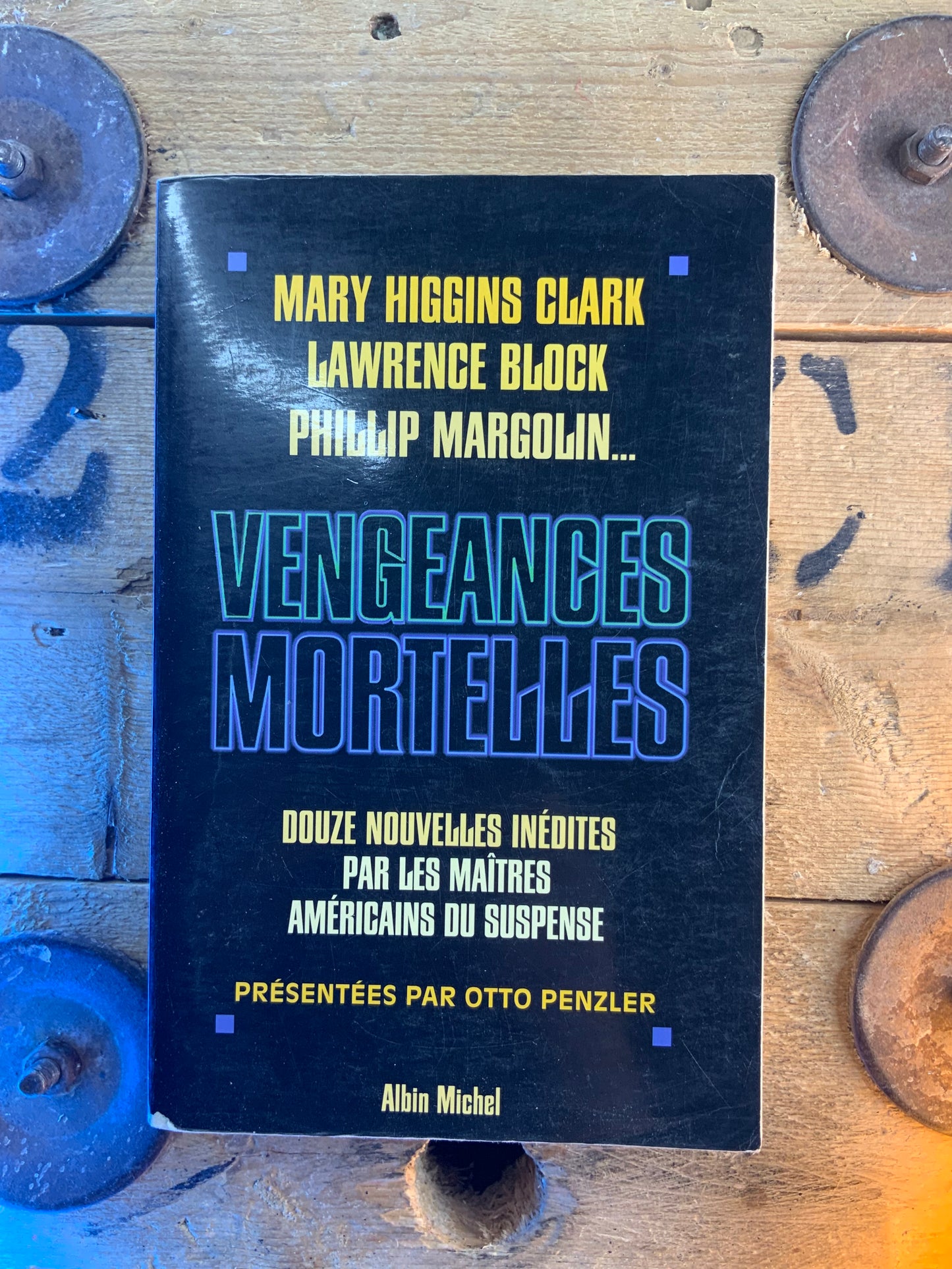 Vengeances mortelles - Mart Higgins Clark, Lawrence Block et Philip Margolin