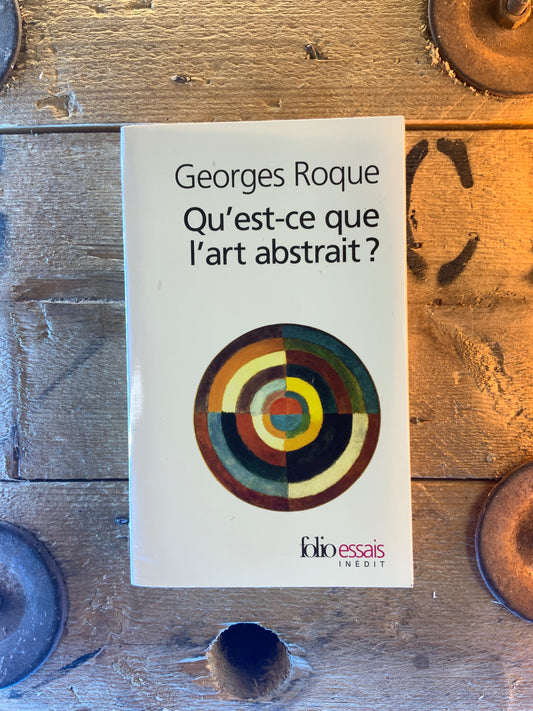 Qu’est-ce que l’art abstrait ? - Georges Roque