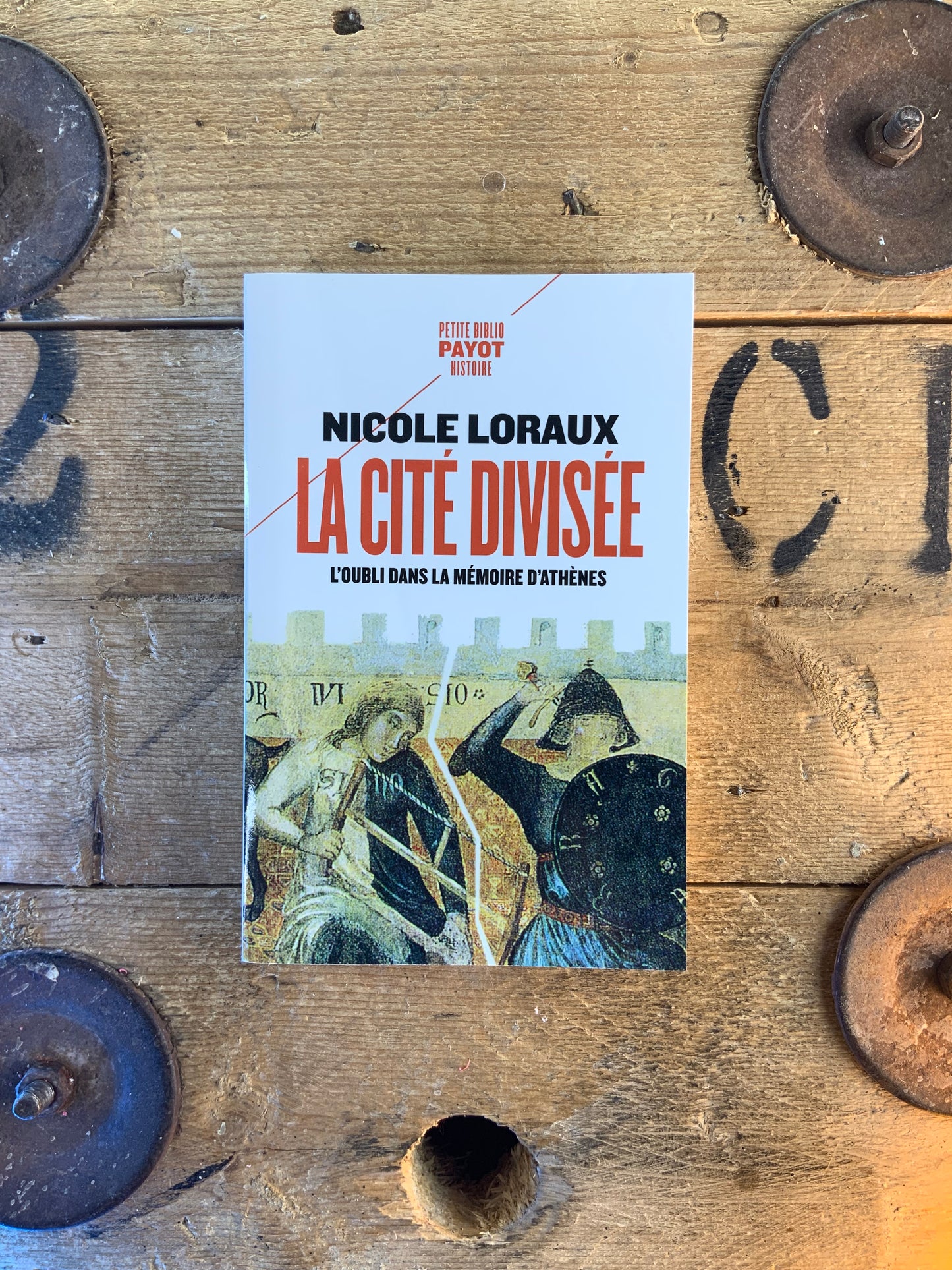 La cité divisée : l’oubli dans la mémoire d’Athènes - Nicole Loraux