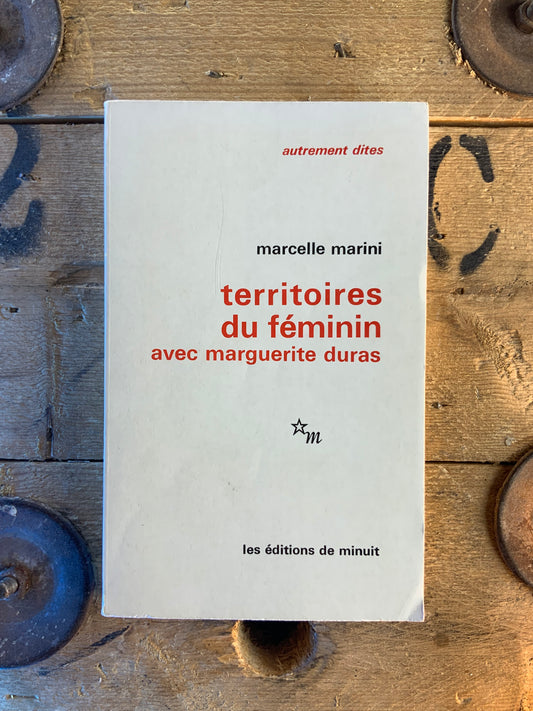 Territoires du féminin avec Marguerite Duras - Marcelle Marini