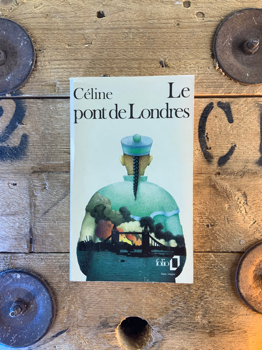 Le pont de Londres - Louis-Ferdinand Céline