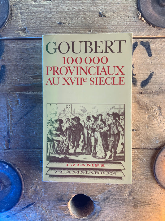 100000 provinciaux au XVIIe siècle - Pierre Goubert