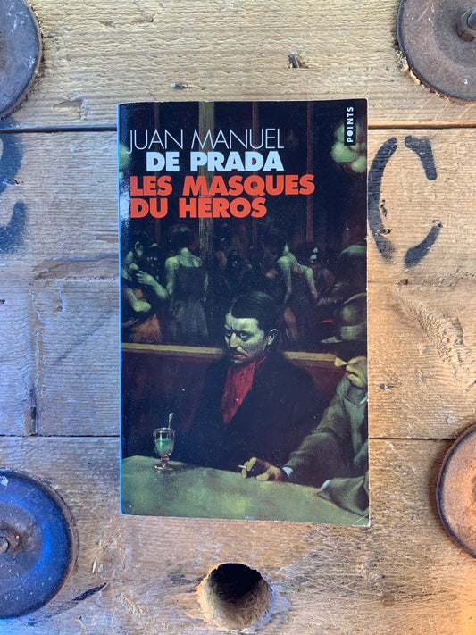Les masques du héros - Juan Manuel De Prada
