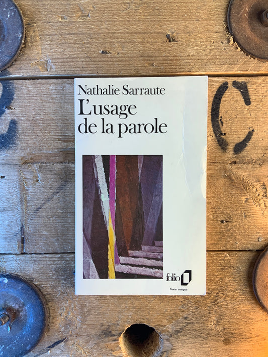 L’usage de la parole - Nathalie Sarraute