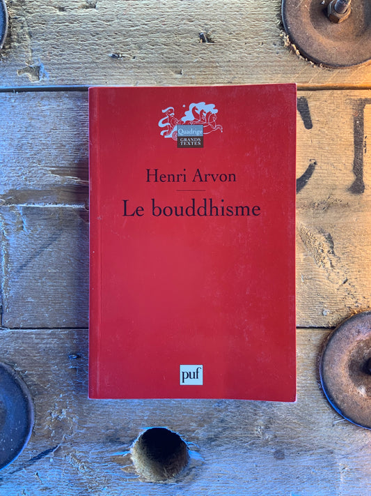 Le bouddhisme - Henri Arvon