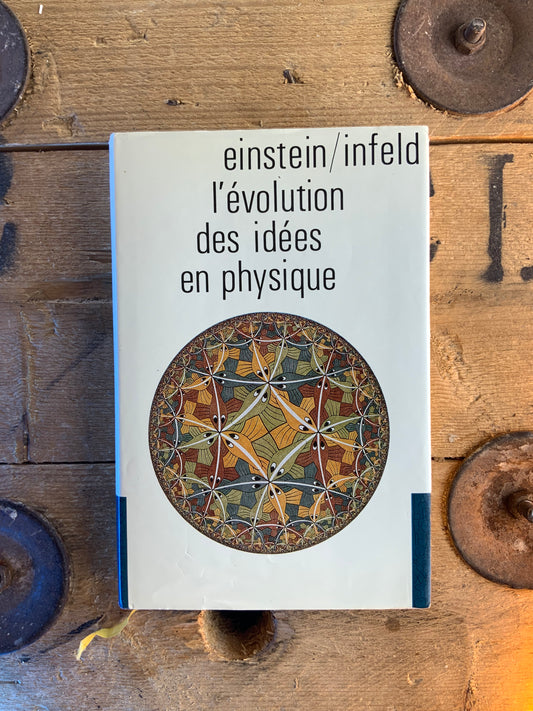 L’évolution des idées en physique - Albert Einstein et Léopold Infeld