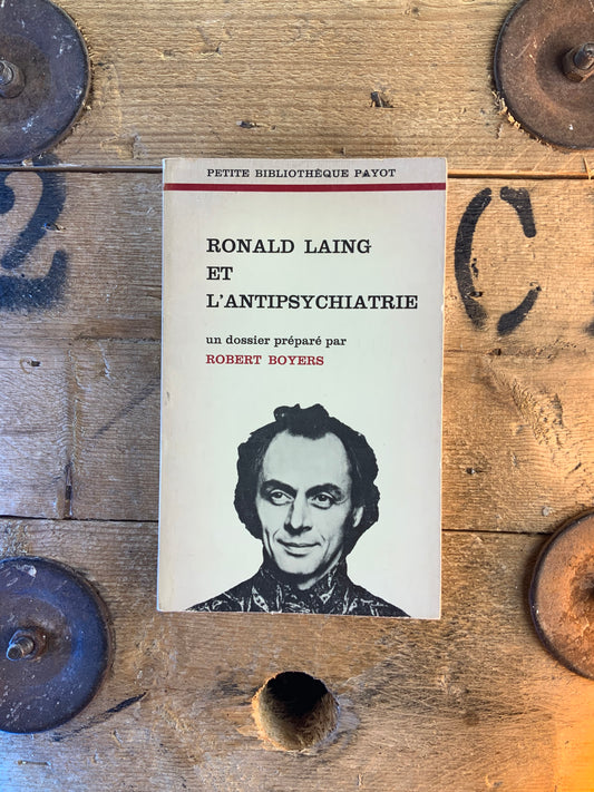 Roland Laing et l’antipsychiatrie - Robert Boyers