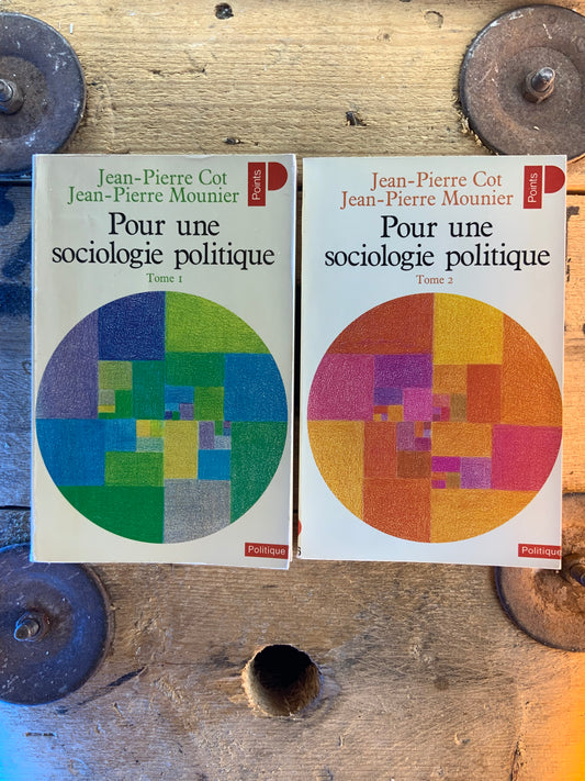 Pour une sociolohie politique - Jean-Pierre Cot et Jean-Pierre Mounier (2 volumes)