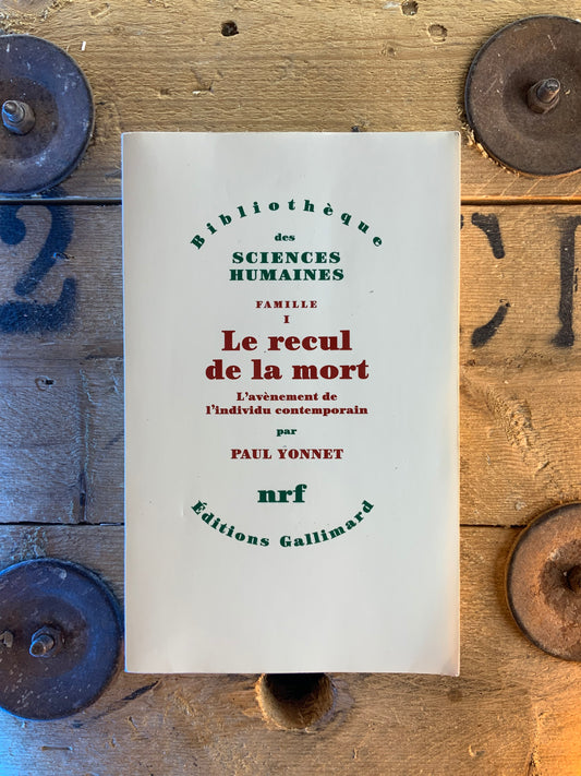Le recul de la mort : l’avènement de l’individu contemporain - Paul Yonnet