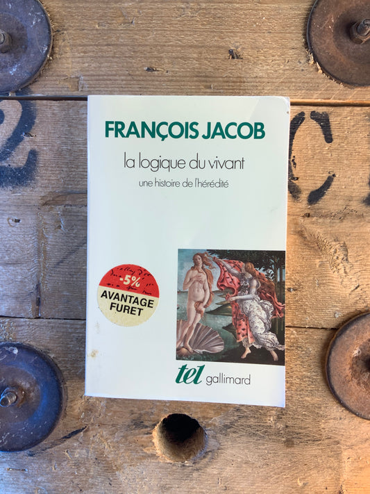 La logique du vivant : une histoire de l’hérédité - François Jacob