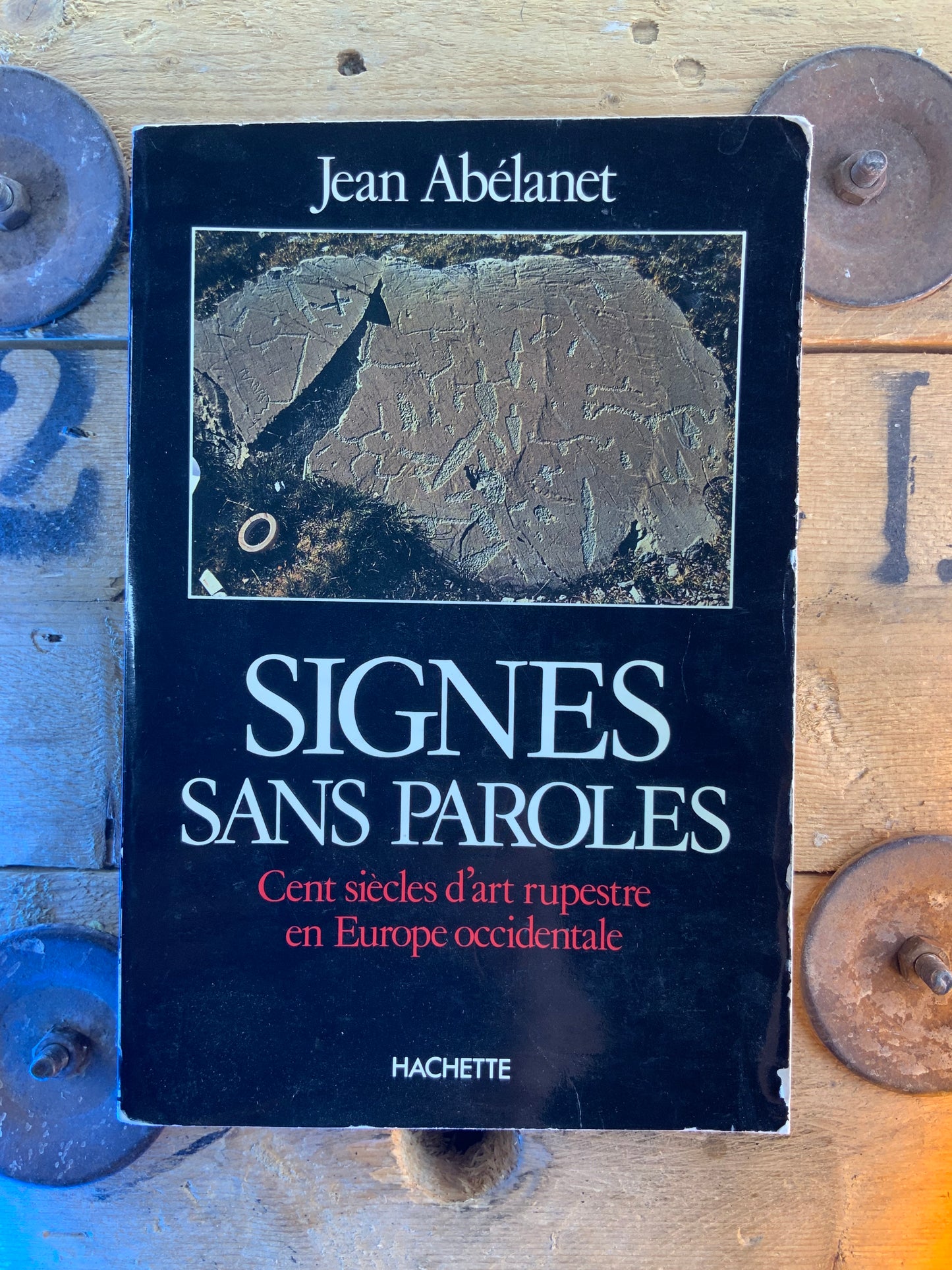 Signes sans paroles : cent siècles d’art rupestre en Europe occidentale - Jean Abélanet