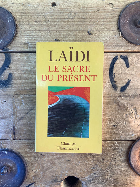 La sacré du présent - Zaki Laïdi