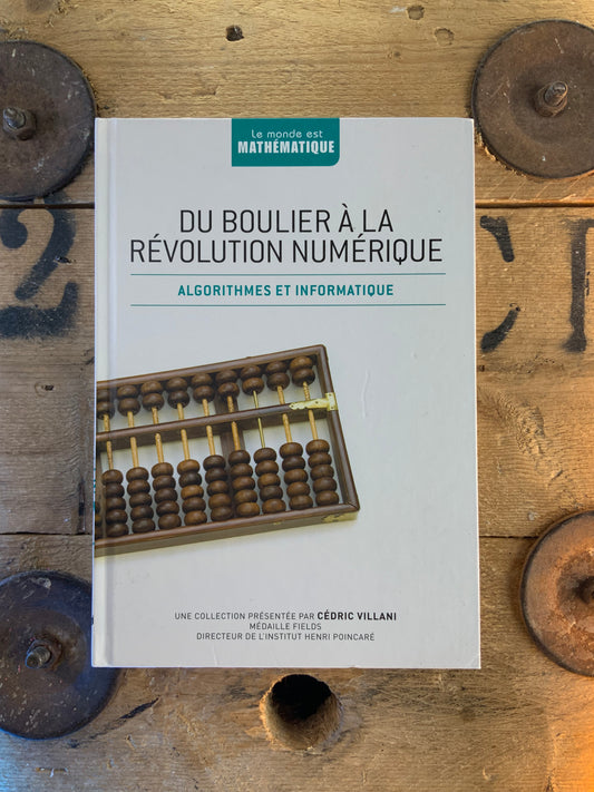 Du boulier à la révolution numérique : algorithmes et informatiques