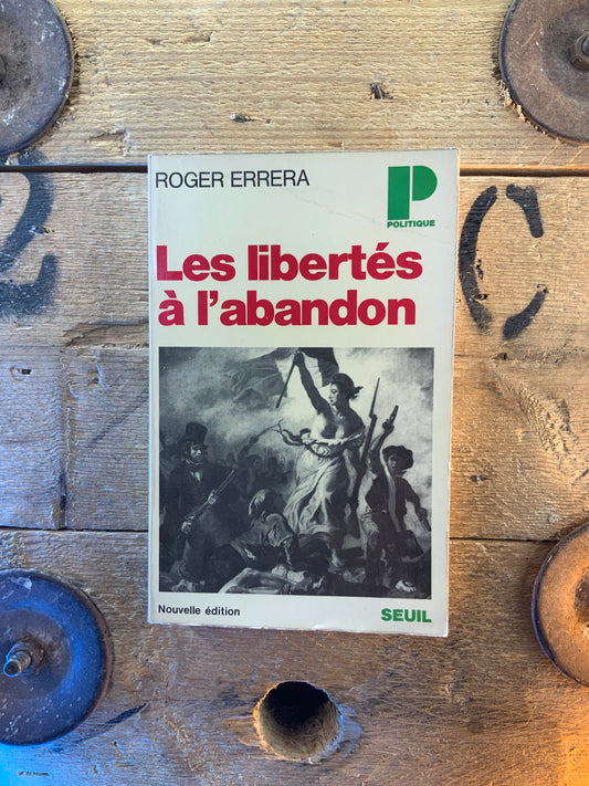 Les libertés à l’abondon - Roger Errera