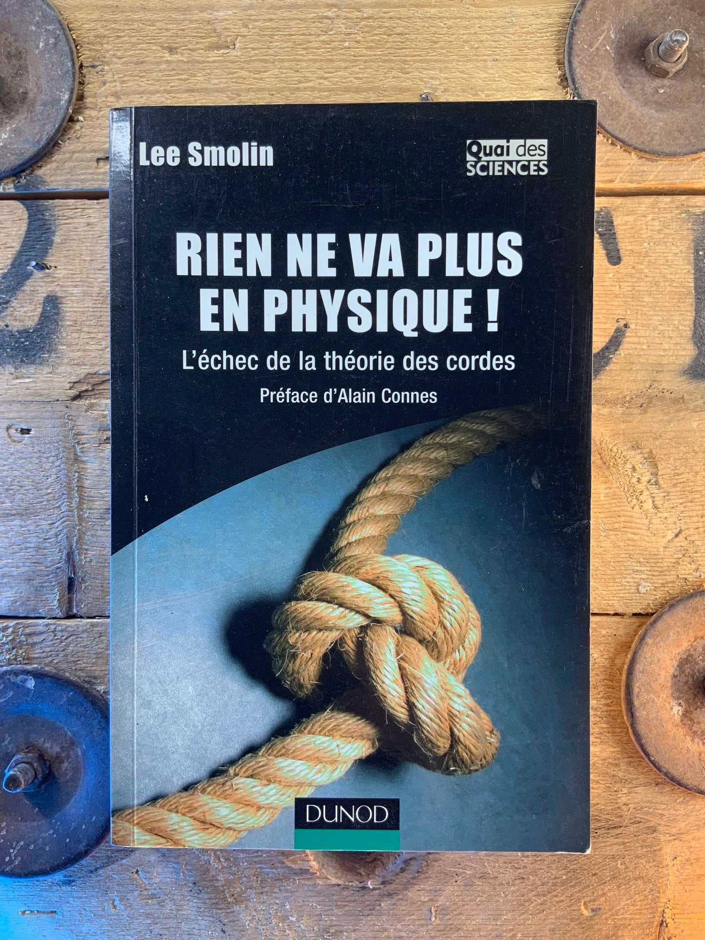 Rien ne va plus en physique : l’échec de la théorie des cordes - Lee Smolin