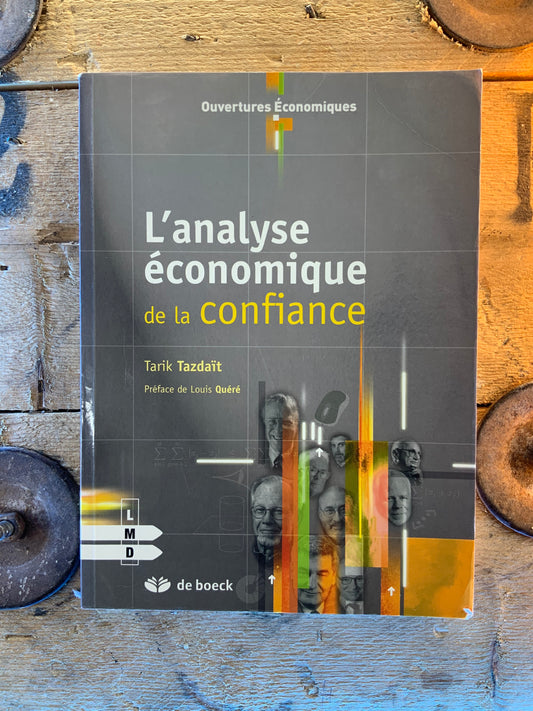 L’analyse économique de la confiance - Tarik Tazdaït