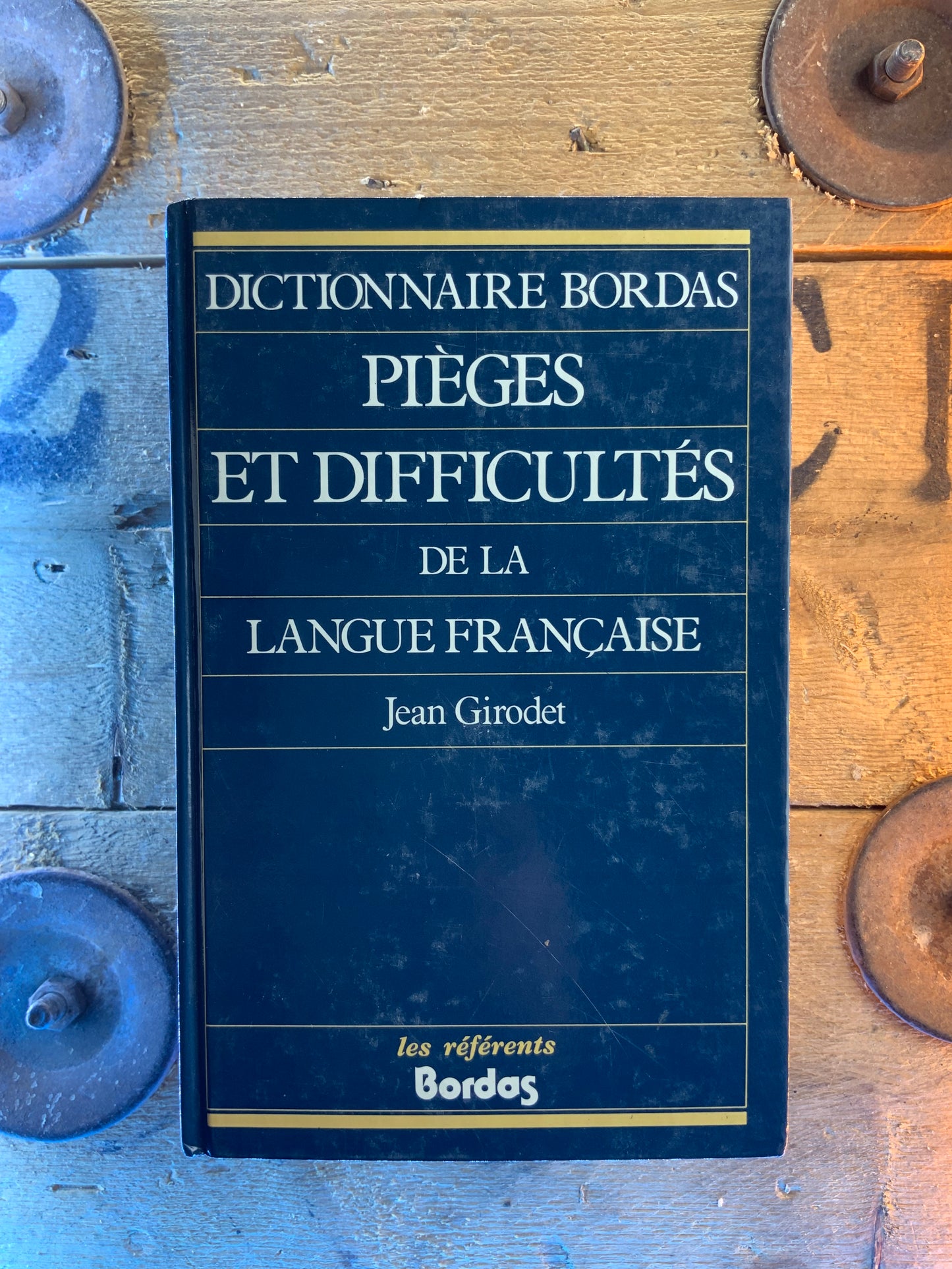 Dictionnaire Bordas : Pièges et difficultés de la langue française - Jean Girodet