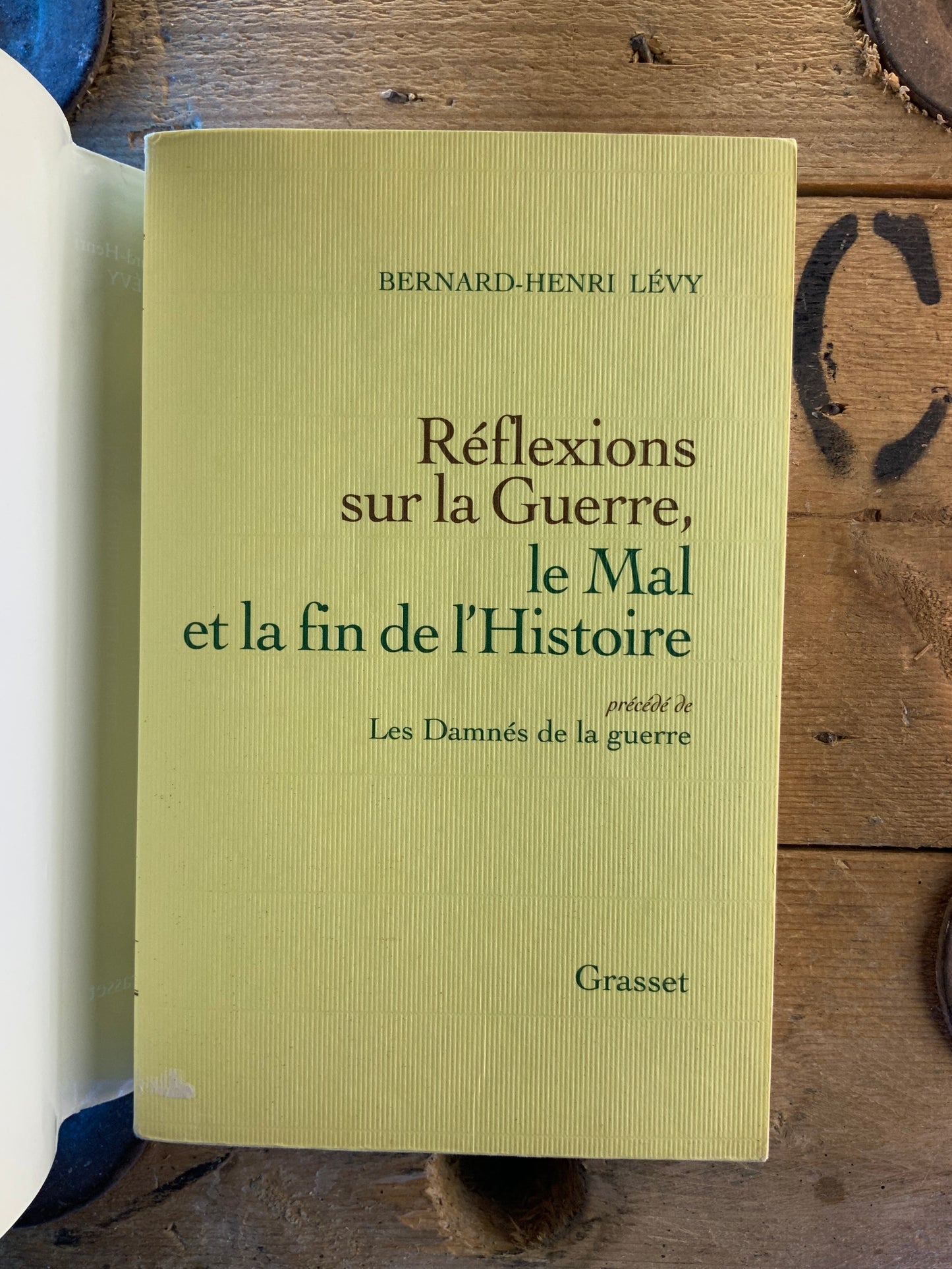 Réflexions sur la Guerre, le Mal et la fin de l’Histoire - Bernard-Henri Levy