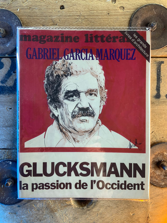 Gabriel Garcia Marquez : Glucksmann la passion de l’Occident [ Magazine Littéraire ]
