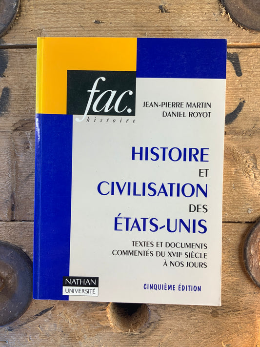 Histoire et civilisation des États-Unis : textes et documents commentés du XVIIe siècle à nos jours - Jean-Pierre Martin et Daniel Royot