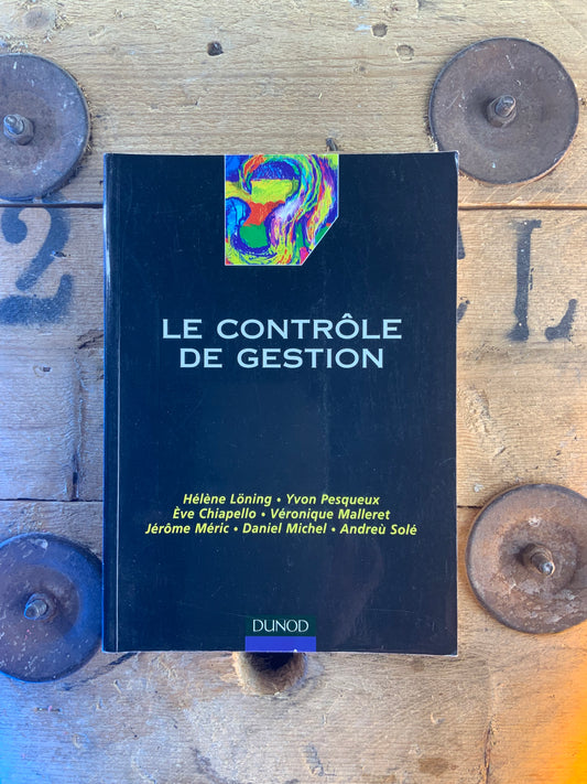 Le contrôle de gestion - Hélène Löning, Véronique Malleret, Jérôme Méric, Yvon Pesqueux