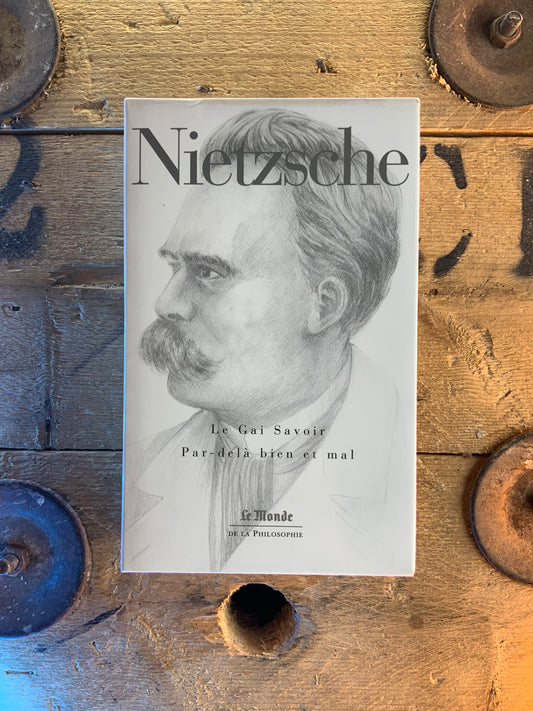 Le Gai Savoir . Par-delà bien et mal - Friedrich Nietzsche