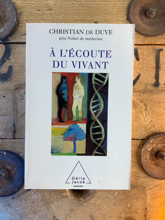 À l’écoute du vivant - Christian De Duve