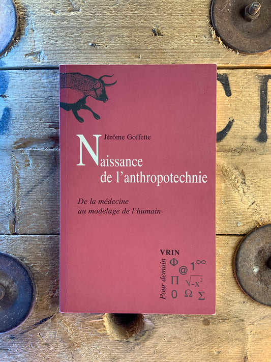 Naissance de l’anthropotechnie : De la médecine au modelage de l’humain - Jérôme Goffette