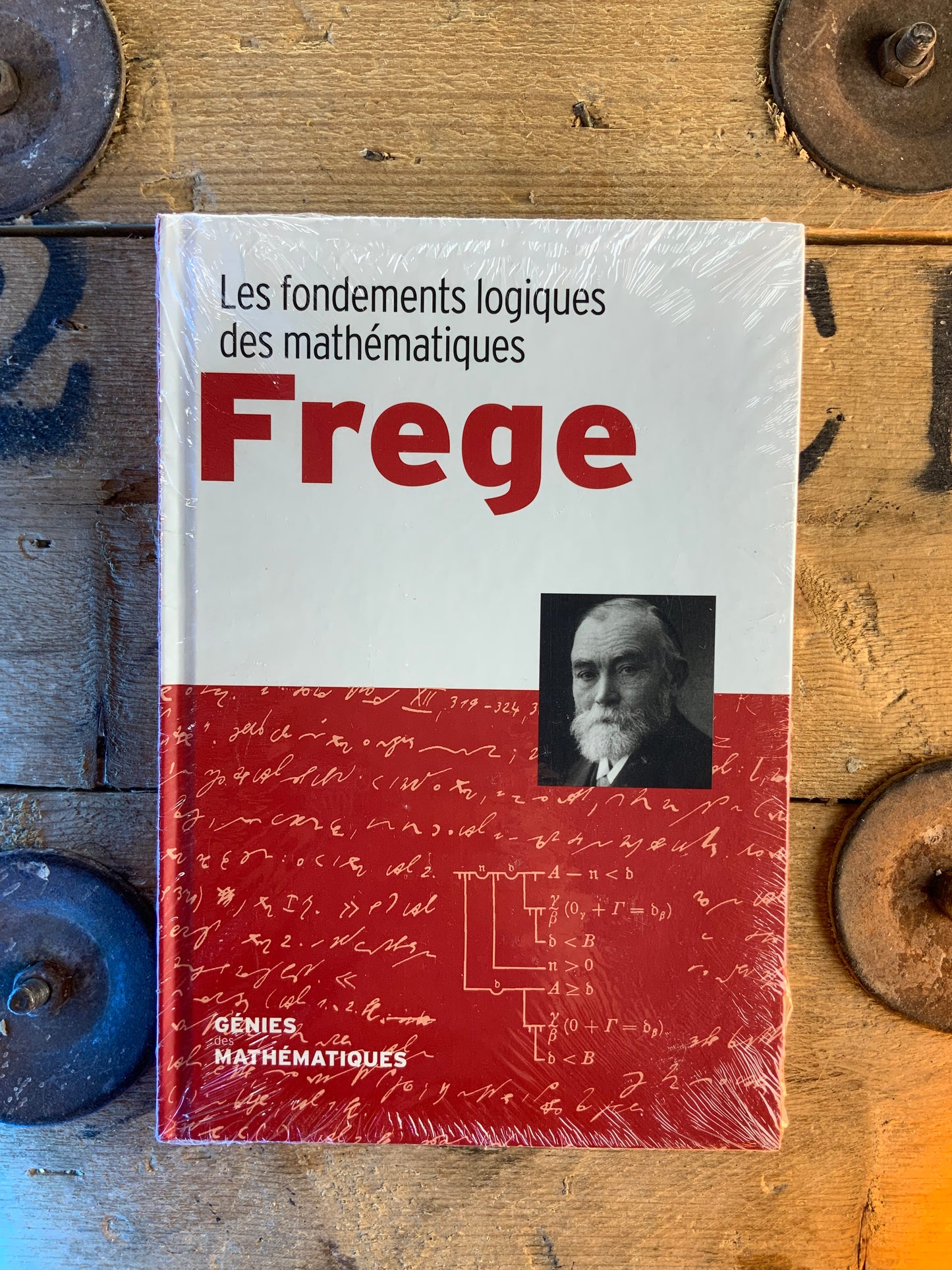 Frege : Les fondements logiques des mathématiques [ COLLECTION GÉNIES MATHÉMATIQUES ]