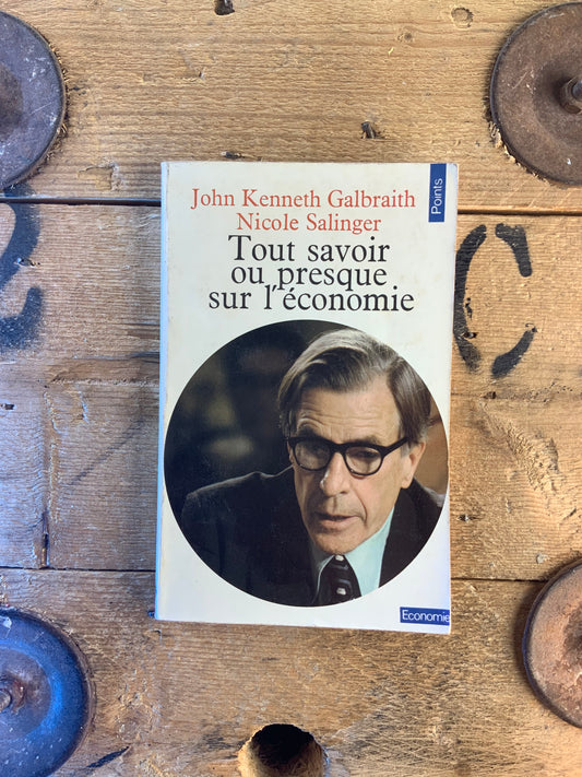 Tout savoir ou presque sur l’économie - John Kenneth Galbraith et Nicole Salinger