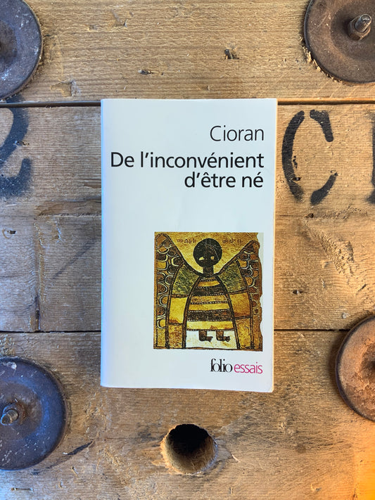 De l’inconvénient d’être né - Cioran