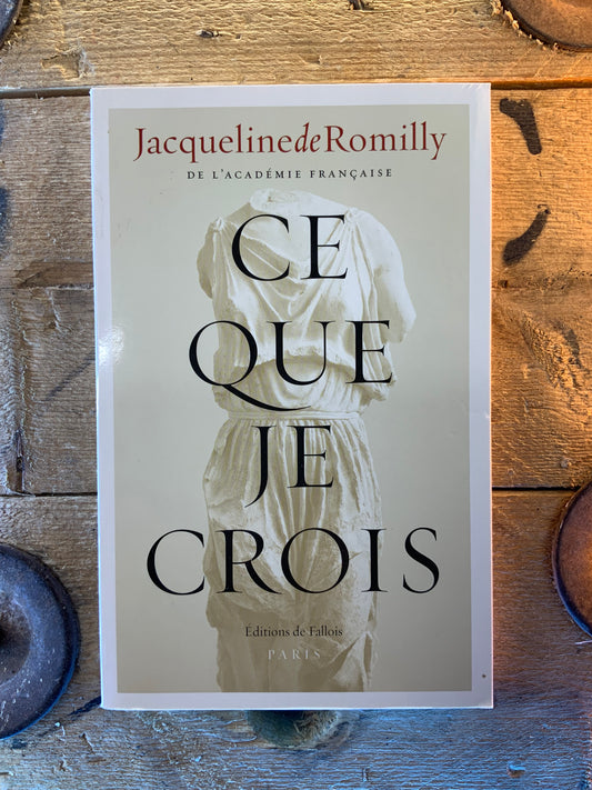 Ce que je crois - Jacqueline de Romilly