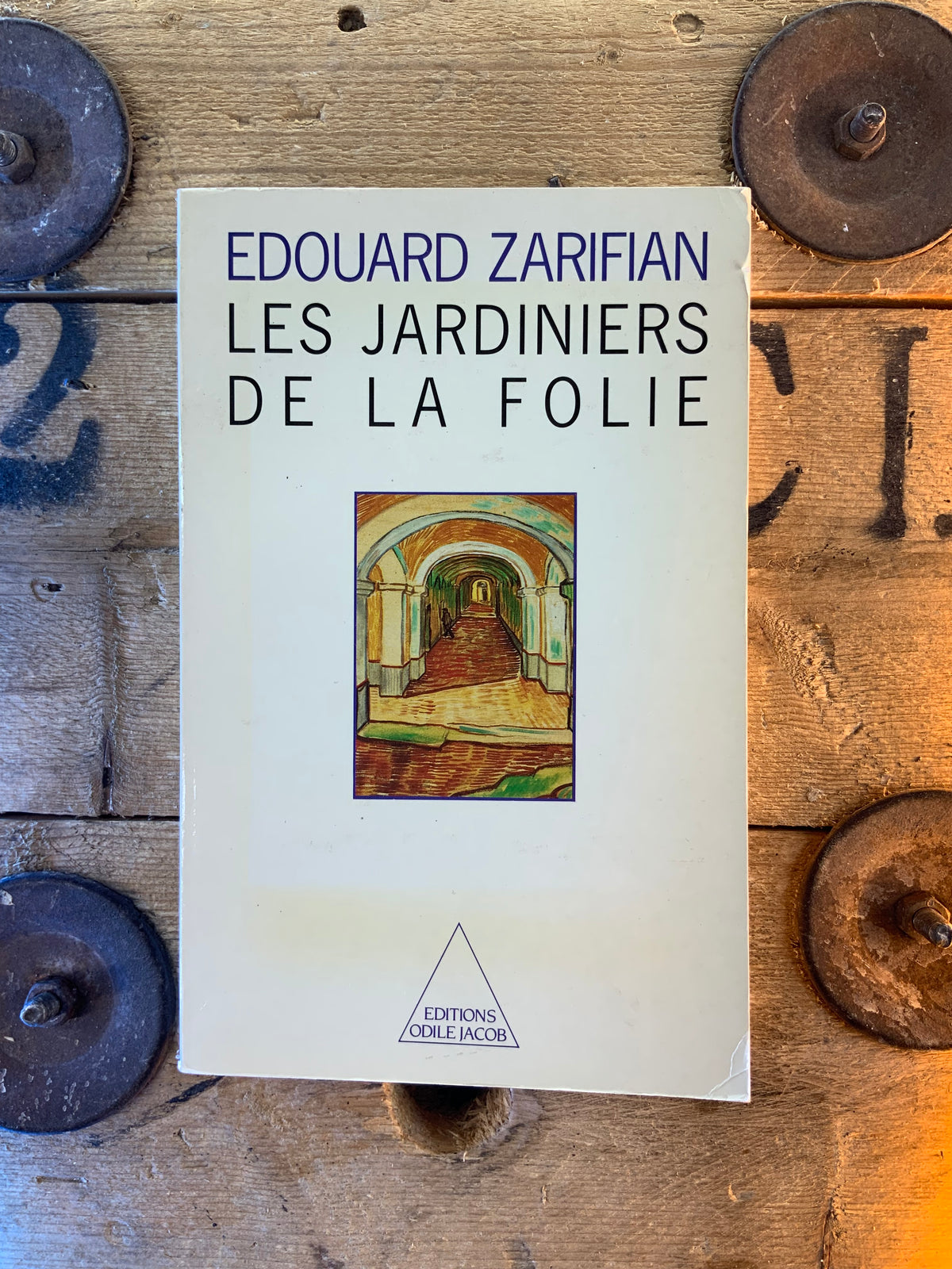 Les jardiniers de la folie - Édouard Zarifian